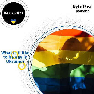 What is it like to be gay in Ukraine?