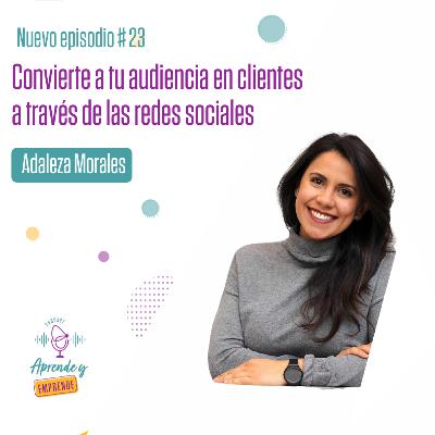 AYE - 23: Convierte a tu audiencia en clientes a través de las redes sociales