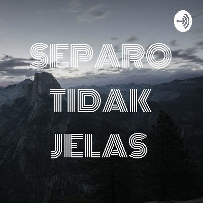 SEPARO TIDAK JELAS  (Trailer)
