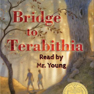 Bridge to Terabithia: Ch. 11 Audiobook Read by Mr. Young Bridge to Terabithia: Ch. 11 Audiobook Read by Mr. Young