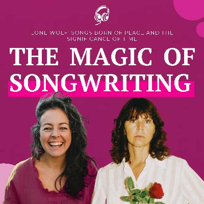 Lone Wolf: Songs Born of Place and the Significance of Time Lone Wolf: Songs Born of Place and the Significance of Time