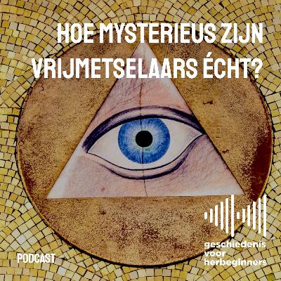 128. Hoe mysterieus zijn vrijmetselaars écht? 128. Hoe mysterieus zijn vrijmetselaars écht?