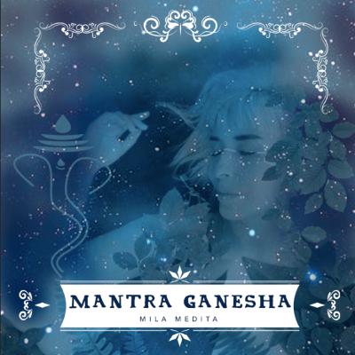 MANTRA GANESHA - DESBLOQUEIO DE ENERGIAS PARA ABUNDÂNCIA
