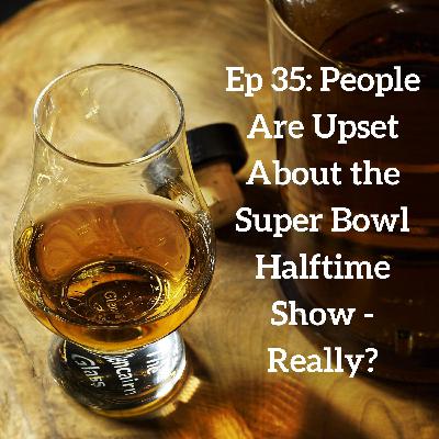 People Are Upset About the Super Bowl Halftime Show - Really?