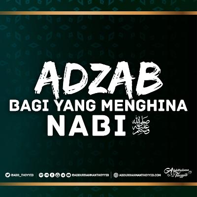 Adzab Bagi Yang Menghina Nabi Shallallahu 'alaihi wa sallam