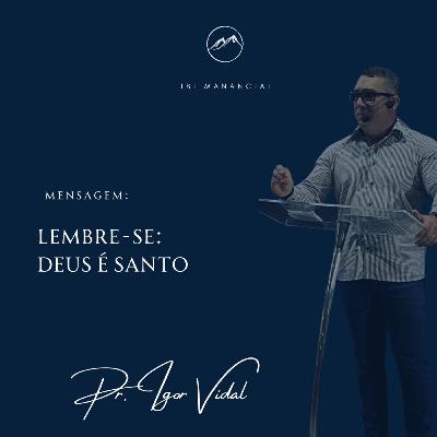 TEMA: Lembre-se: Deus é Santo
