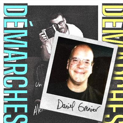 DÉMARCHES - Daniel Grenier S1 - ÉP 06