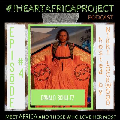 I Heart Africa Project Podcast - Episode #4: Donald Schultz