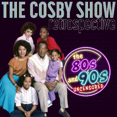 The Cosby Show Retrospective The Cosby Show Retrospective