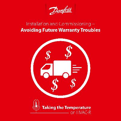 Cool Talk: Installation and Commissioning - Avoiding Future Warranty Troubles