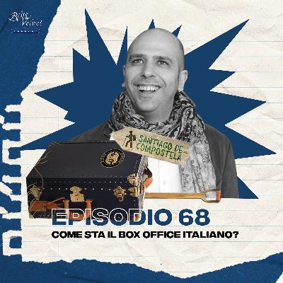 Episodio 68 - Come sta il box office italiano?