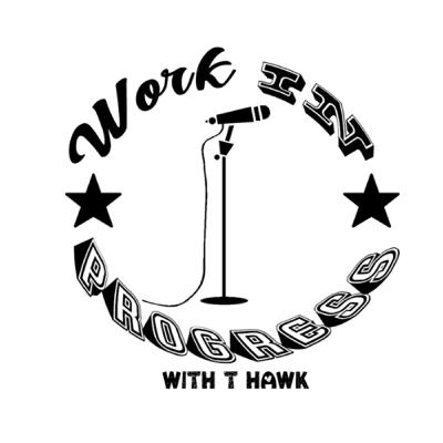 Work In Progress w/ T Hawk Season 3
