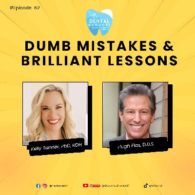 Episode 162 | Dumb Mistakes & Brilliant Lessons - Dr. Hugh Flax