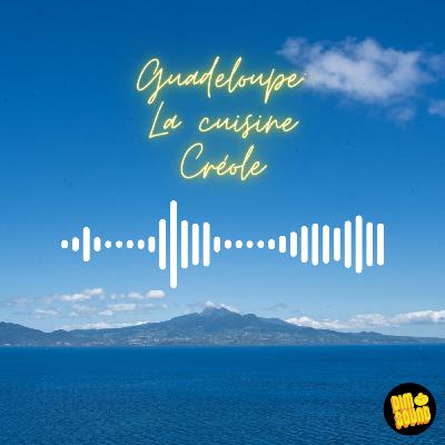 Guadeloupe: La cuisine créole