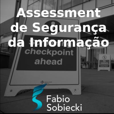 Descubra como usar um assessment ao trabalhar com Segurança da Informação | Fabio Sobiecki Descubra como usar um assessment ao trabalhar com Segurança da Informação | Fabio Sobiecki