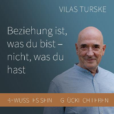 Beziehung ist, was du bist – nicht, was du hast #6