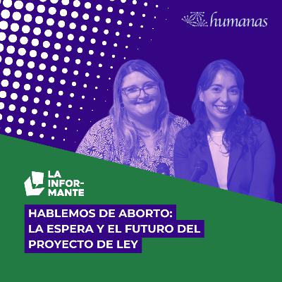 Hablemos de aborto: la espera y el futuro del proyecto de ley
