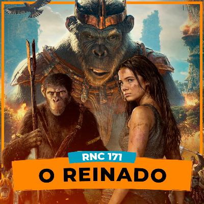 RNC#171 - Planeta dos Macacos O Reinado: Faltou algo nesse mundo
