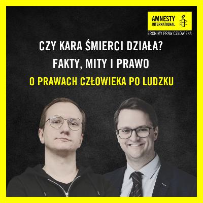 #14 Czy kara śmierci działa? Fakty, mity i prawo #14 Czy kara śmierci działa? Fakty, mity i prawo