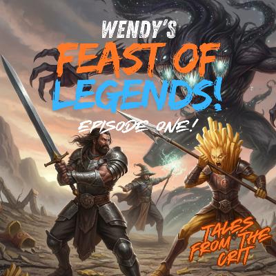 "Wendy's Feast Of Legends" - Part One