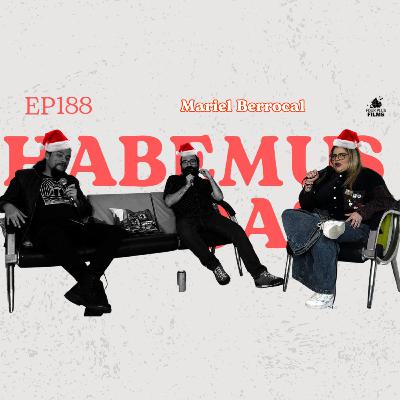 Habemus Podcast - Ep.188: “Esa incursión pagana..." (Con: Mariel Berrocal)