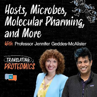 Hosts, Microbes, Molecular Pharming, and More with Professor Jennifer Geddes-McAlister