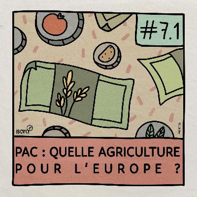 #7.1 Politique Agricole Commune, quelle agriculture pour l'Europe ? (Marine RAFFRAY & Michel GUGLIELMI)