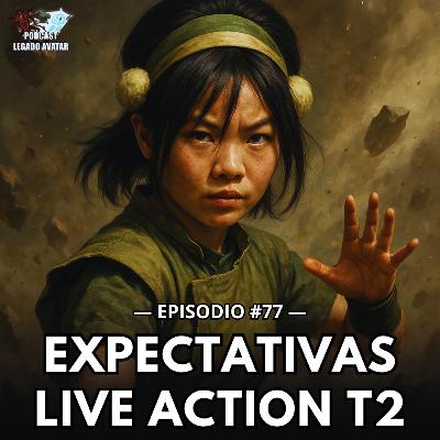 Ep77: Mis expectativas para la Temporada 2 de ATLA Netflix (Serie Live Action)