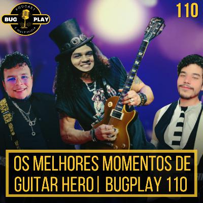 Dia de Rock bebê: Os Melhores Momentos de Guitar Hero| BUGPLAY 110 Dia de Rock bebê: Os Melhores Momentos de Guitar Hero| BUGPLAY 110