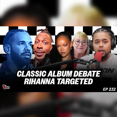 Drake Classic Albums Debate, Rihanna's House Shot, Dwight Howard Addiction Accusation | Episode 232 Drake Classic Albums Debate, Rihanna's House Shot, Dwight Howard Addiction Accusation | Episode 232
