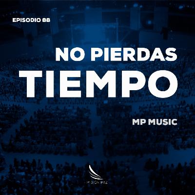 No pierdas tiempo | MP Music