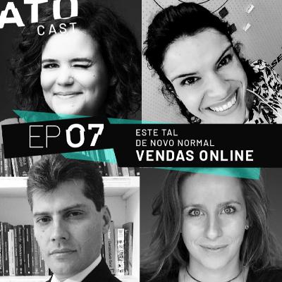 EP 07 | ESTE TAL DE NOVO NORMAL: vendas online