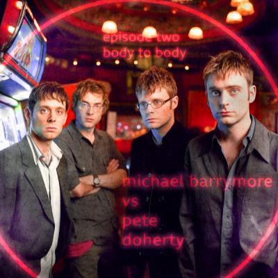 Michael Barrymore Vs Pete Doherty - Episode Two - Body to Body