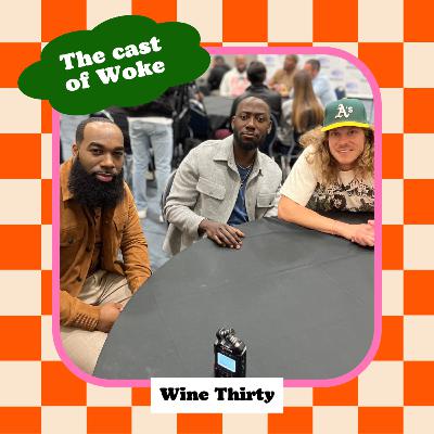 Wine Thirty Throwback :: Interview with the Cast of Woke