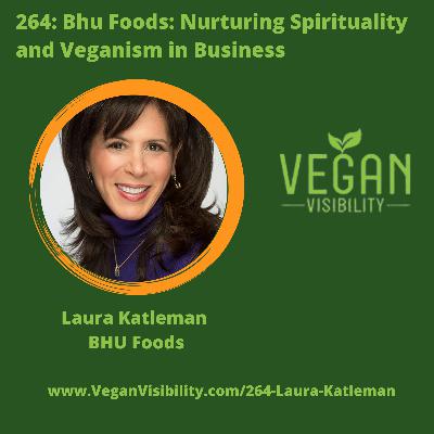 264: Bhu Foods: Nurturing Spirituality and Veganism in Business
