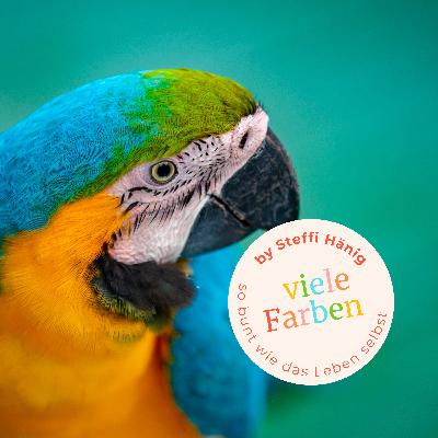 Sterben und Leben | Folge 20 | viele Farben-Podcast Sterben und Leben | Folge 20 | viele Farben-Podcast