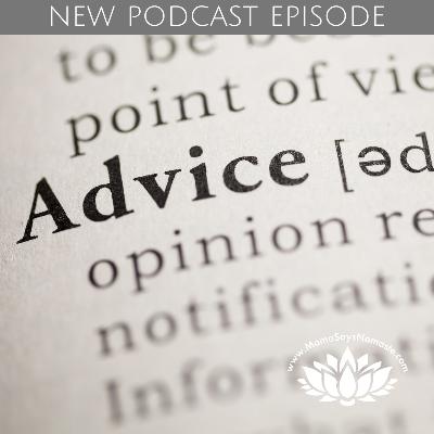 My Advice is...