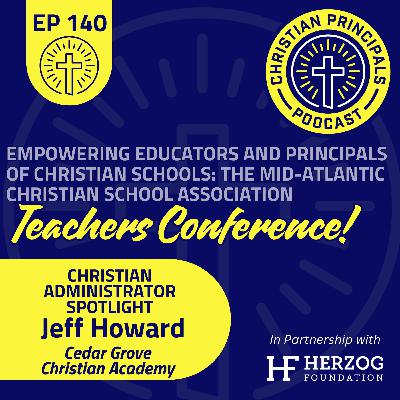 140 - Empowering Educators and Principals of Christian Schools: The Mid-Atlantic Christian School Association Teachers Conference