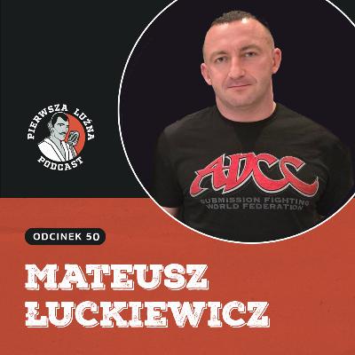 Pierwsza Luźna Podcast - ep 50 - Mateusz Łuckiewicz