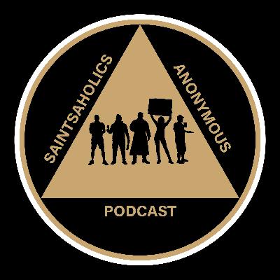 "Hi, I'm ______, and I'm a Saintsaholic..." - WELCOME to our FIRST episode under our NEW name: SAINTSAHOLICS ANONYMOUS PODCAST "Hi, I'm ______, and I'm a Saintsaholic..." - WELCOME to our FIRST episode under our NEW name: SAINTSAHOLICS ANONYMOUS PODCAST