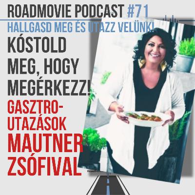 Kóstold meg, hogy megérkezz! - Gasztroutazások Mautner Zsófival