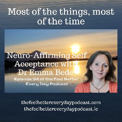 Neuro-affirming Self Acceptance with Dr Emma Bede Neuro-affirming Self Acceptance with Dr Emma Bede
