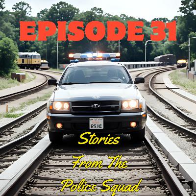Stories From The Police Squad - Episode 31