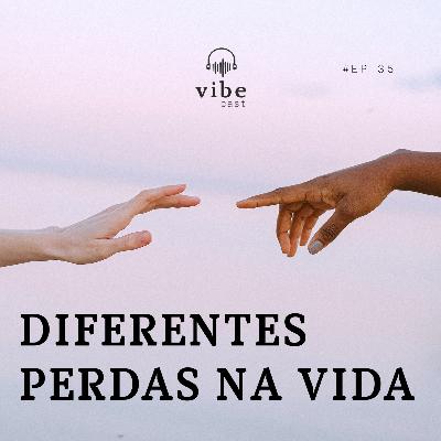 #35 - Diferentes perdas na vida, com Chalise Martins e Rafaela Cardoso