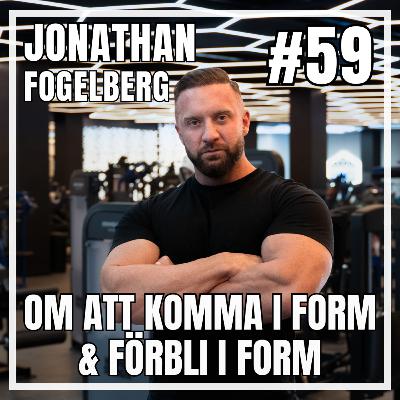 #59: Jonathan Fogelberg om att komma i form & förbli i form