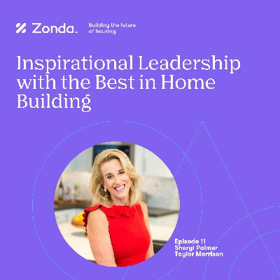 Episode 11 - Sheryl Palmer, Taylor Morrison Homes Episode 11 - Sheryl Palmer, Taylor Morrison Homes
