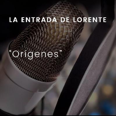 Orígenes: La entrada de Lorente