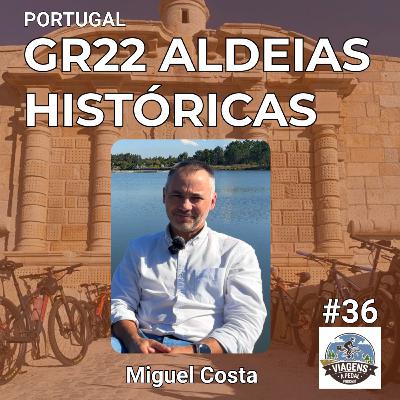 #36 PORTUGAL | Grande Rota das Aldeias Históricas | Miguel Costa - "A vida não se escolhe, a vida vive-se" #36 PORTUGAL | Grande Rota das Aldeias Históricas | Miguel Costa - "A vida não se escolhe, a vida vive-se"