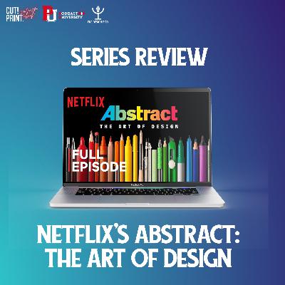 Series Review: Netflix's Abstract: The Art of Design Series Review: Netflix's Abstract: The Art of Design