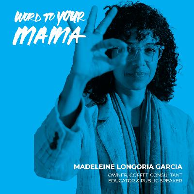 Ep 187 Madeleine Longoria Garcia: Coffee Education, Global Impact, and Debunking Coffee Myths